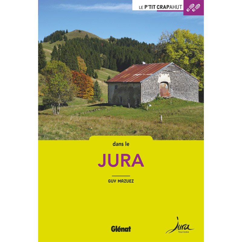 Dans le Jura (2ed) -  Le P'tit Crapahut