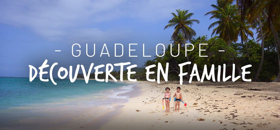 Guadeloupe : top 10 des activités à faire ! Lisez cet article
