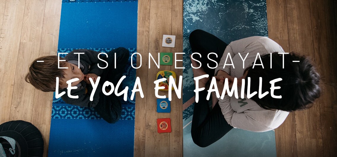 Yoga Parent Enfant Comment Et Pourquoi En Faire Conseils Et Temoignage Les Petits Baroudeurs