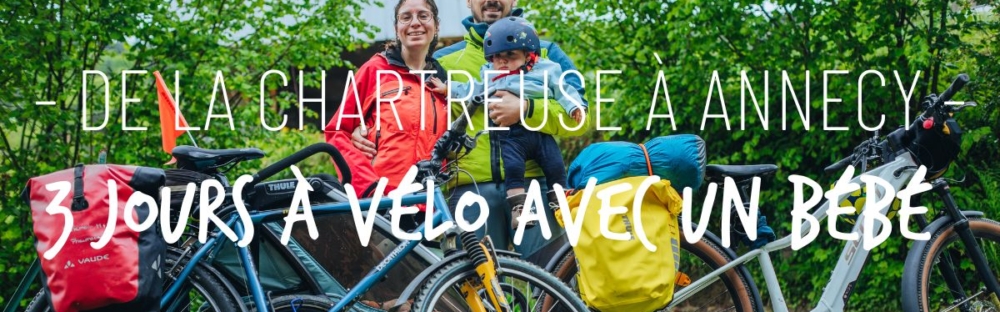 De la Chartreuse à Annecy à vélo avec un bébé