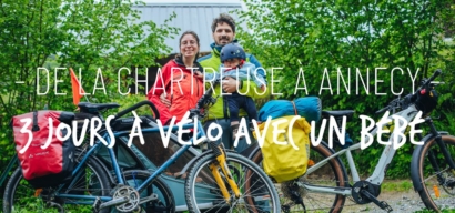 De la Chartreuse à Annecy à vélo avec un bébé