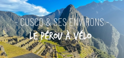 Le Pérou : Cusco et ses environs à vélo et en famille