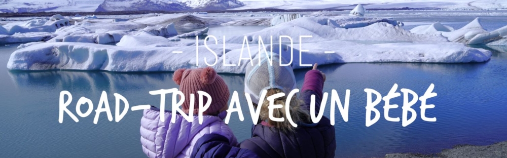 Road-trip en Islande avec un bébé