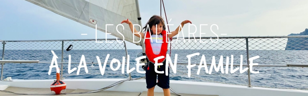 Notre tour du monde en catamaran : Les Baléares à la voile en famille