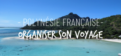 Organiser un voyage en Polynésie Française